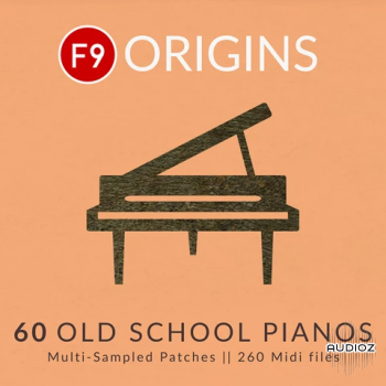 F9 Origins – 60 Old School Pianos KONTAKT
