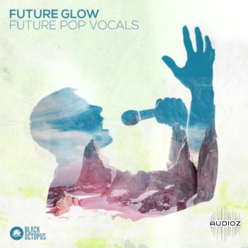Black Octopus Sound Future Glow Future Pop Vocals WAV-DECiBEL