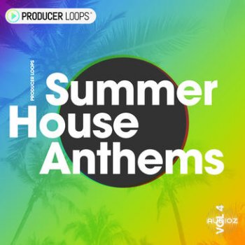 Producer Loops – Summer House Anthems Vol 4 WAV