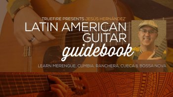 Truefire Jesus Hernandez's Latin American Guitar Guidebook TUTORiAL screenshot