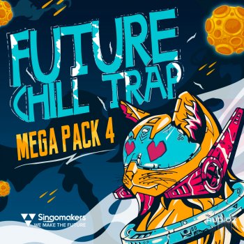 Singomakers Future Chill Trap Mega Pack Vol 4 MULTiFORMAT