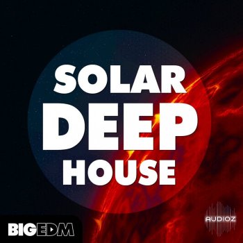 Big EDM – Solar Deep House WAV MIDi Presets