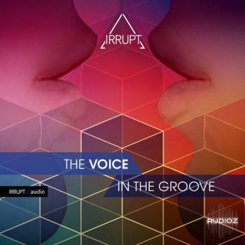Irrupt Audio The Voice In The Groove WAV
