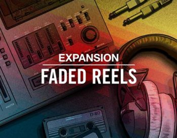 Native Instruments Faded Reels Expansion v1.0.0 DVDR