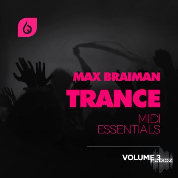Freshly Squeezed Samples Max Braiman Trance MIDI Essentials Vol 3 MiDi FLP Template REVEAL SOUND SPiRE