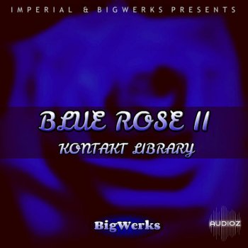 BigWerks Blue Rose II KONTAKT-DECiBEL