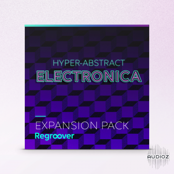 Accusonus Regroover Expansion Pack: HYPER-ABSTRACT ELECTRONICA