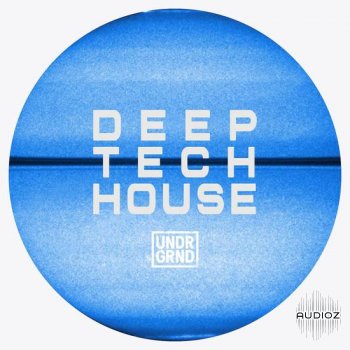 UNDRGRND Sounds Deep Tech House MULTiFORMAT-DECiBEL
