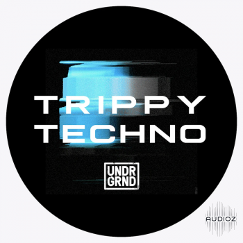 UNDRGRND Sounds Trippy Techno MULTiFORMAT