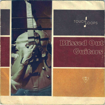 Touch Loops Blissed Out Guitars WAV-DISCOVER