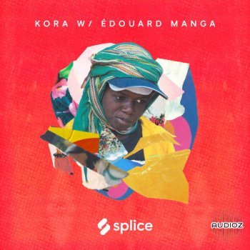 Splice Sessions Kora with Edouard Manga WAV KONTAKT