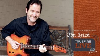 Truefire Tim Lerch Jazz Blues Pathways TUTORiAL MP4 PDF GPX