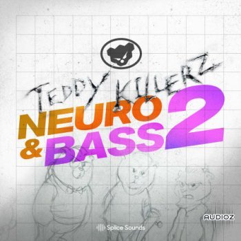 Splice Teddy Killerz Neuro Bass Sample Pack Vol. 2 WAV-FLARE