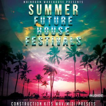 Mainroom Warehouse Summer Future House Festivals MULTiFORMAT-DECiBEL