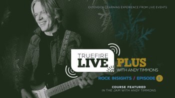 Truefire Andy Timmons Live Plus Rock Insights, Ep.1 TUTORiAL MP4 PDF GPX MP3