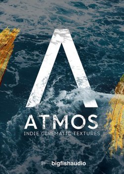 Big Fish Audio ATMOS: Indie Cinematic Textures KONTAKT
