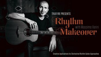 Truefire Massimo Varini Rhythm Makeover TUTORiAL