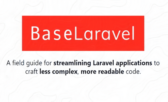 BaseLaravel – a field guide for streamlining Laravel code (PREMIUM KIT)