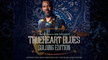 Truefire Kirk Fletcher Trueheart Blues Soloing TUTORiAL