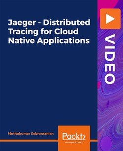 Jaeger – Distributed Tracing for Cloud Native Applications