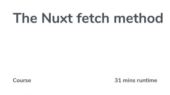 Codecourse – The Nuxt fetch method