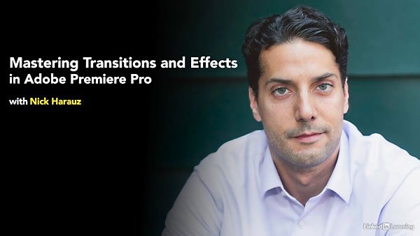 Lynda – Premiere Pro: Mastering Effects and Transitions