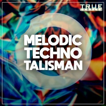 True Samples Melodic Techno Talisman MULTi-FORMAT-DISCOVER