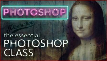 The Essential Photoshop Class – With Fabulous Projects for You to Complete
