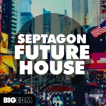 Big EDM Septagon Future House MULTiFORMAT