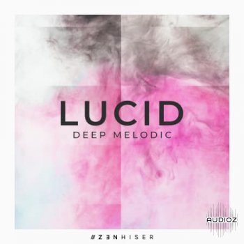 Zenhiser Lucid Deep Melodic WAV-FANTASTiC