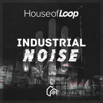 House Of Loop Industrial Noise And FX MULTi-FORMAT-DISCOVER