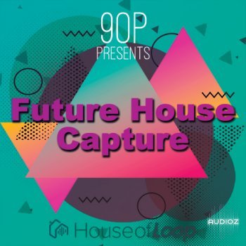 House Of Loop 9OP Presents Future House Capture MULTiFORMAT-FANTASTiC