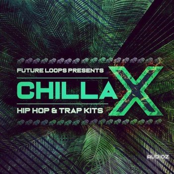 Future Loops Chillax Hip Hop And Trap Kits WAV-DECiBEL