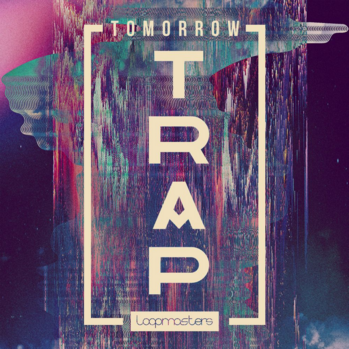 Loopmasters Tomorrow Trap MULTi-FORMAT-DISCOVER