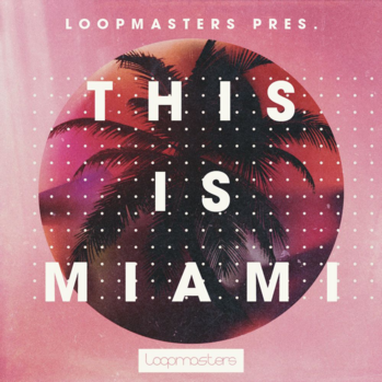 Loopmasters This Is Miami MULTi-FORMAT-DISCOVER