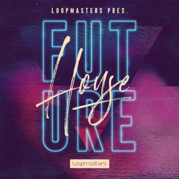 Loopmasters House Future MULTi-FORMAT-DISCOVER