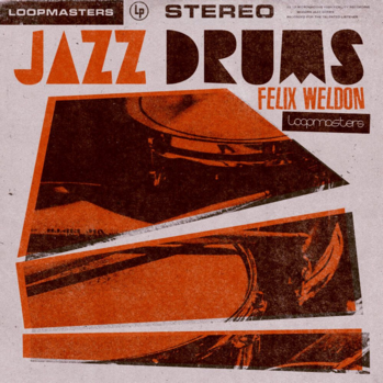 Loopmasters Felix Weldon Jazz Drums MULTi-FORMAT-DISCOVER