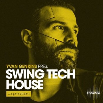 Loopmasters Yvan Genkins Swing Tech House MULTiFORMAT-SAMC