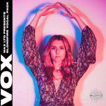 VOX Wax LTD Presents Blondfire Vocal Pack WAV-FANTASTiC