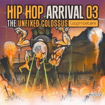 Loopmasters Hip Hop Arrival 03 The Unfixed Colossus MULTiFORMAT-FANTASTiC