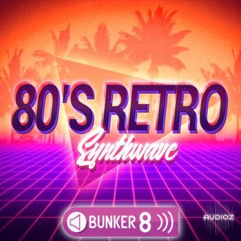 Bunker 8 Digital Labs 80s Retro Synthwave MULTiFORMAT-DECiBEL