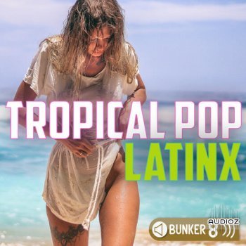 Bunker 8 Digital Labs Tropical Pop LatinX MULTiFORMAT-DECiBEL