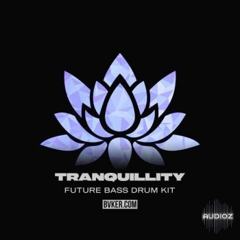 BVKER Tranquillity Future Bass Drum Kit WAV MIDI-DECiBEL