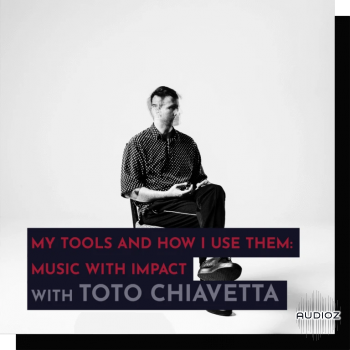 343 Pro Sessions Toto Chiavetta My Tools and How I Use Them TUTORiAL-DECiBEL