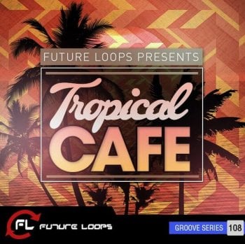Future Loops Tropical Cafe WAV MIDI-DECiBEL