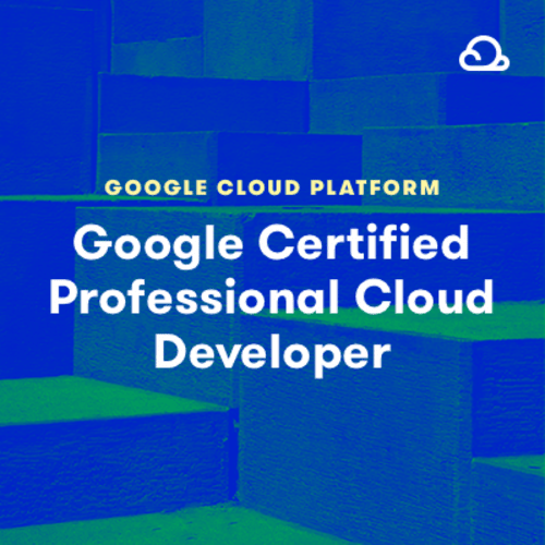 Acloud Guru – Google Certified Professional Cloud Developer