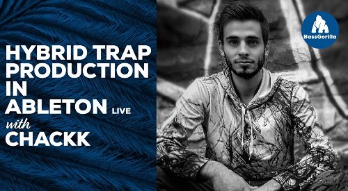 Hybrid Trap in Ableton Live With Chackk