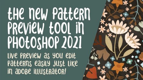 The New Pattern Preview in Photoshop 2021 – Using Pattern Preview to Arrange Procreate Drawn Motifs