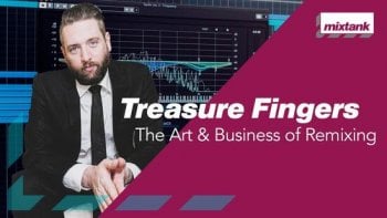 Mixtank.tv Treasure Fingers The Art and Business Of Remixing TUTORiAL-DECiBEL