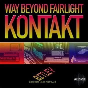 Bitley Sounds – Way Beyond Fairlight for Kontakt